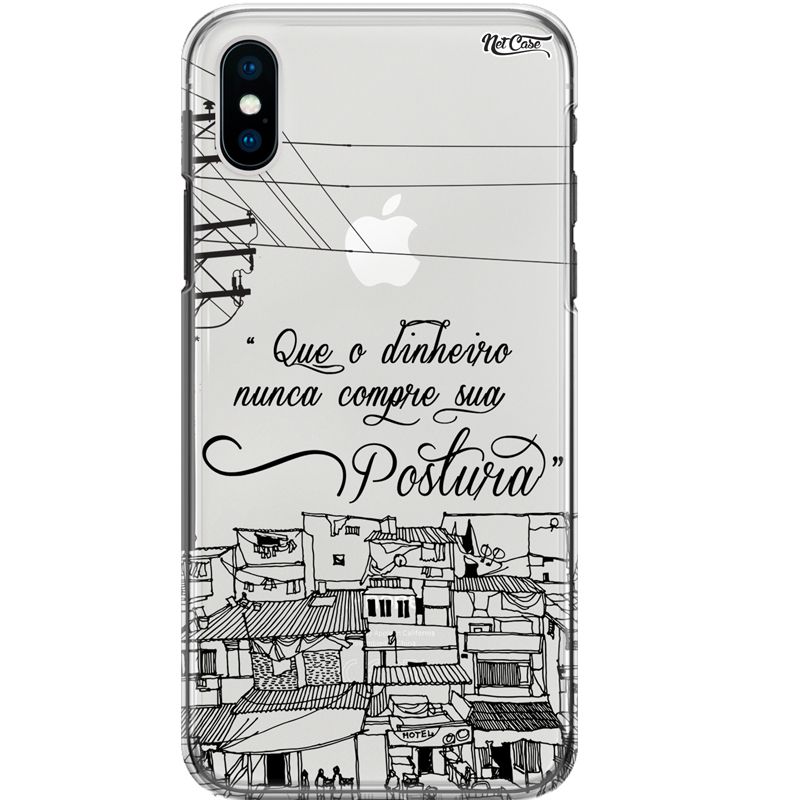 Capa Silicone NetCase Transparente ''Que o Dinheiro Nunca Compre Sua Postura''