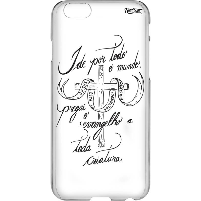 Capa Silicone NetCase Transparente 'Ide Por Todo o Mundo, Pregai o Evangelho'...