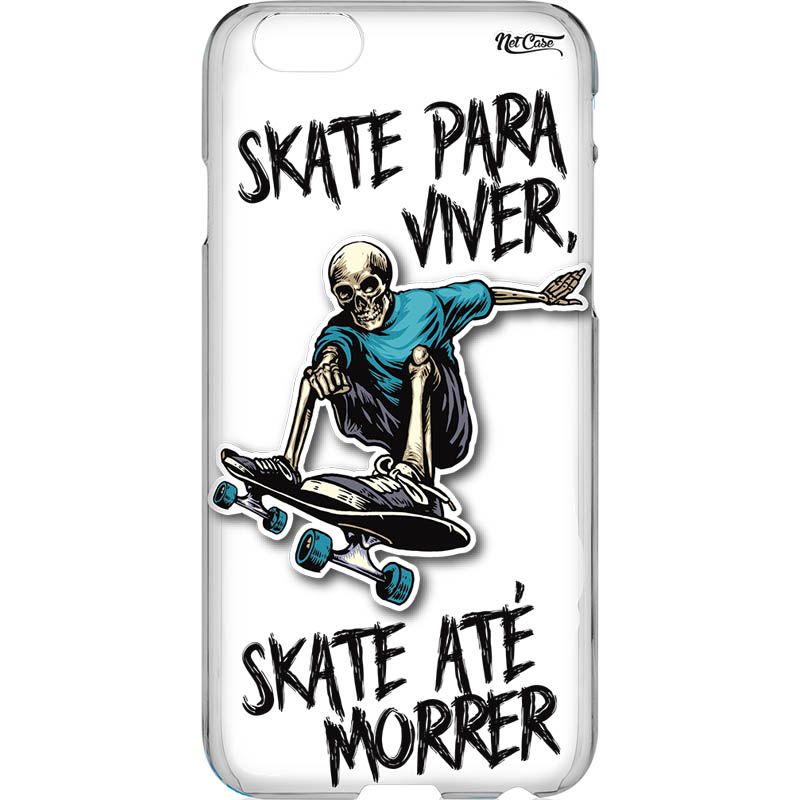 Capa Silicone NetCase Transparente Skate para Viver, Skate Até Morrer!